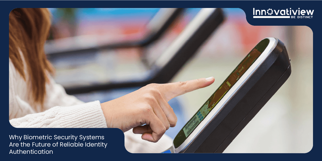 Why Biometric Security Systems Are the Future of Reliable Identity Authentication