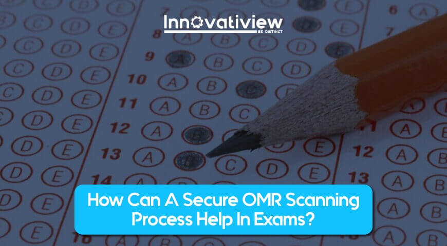How Can A Secure OMR Scanning Process Help In Exams?