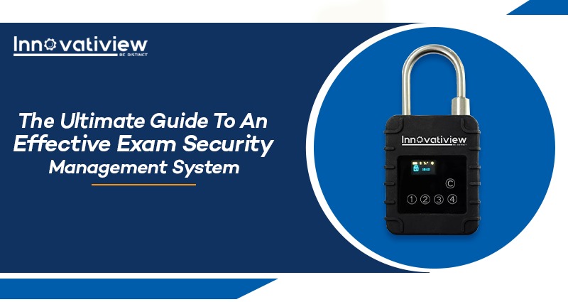 The Ultimate Guide to an Effective Exam Security Management System