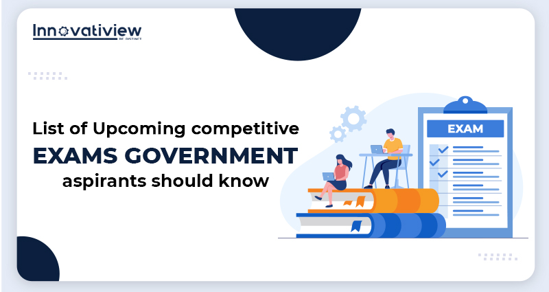 List of Upcoming Competitive Exams Government Aspirants Should Know
