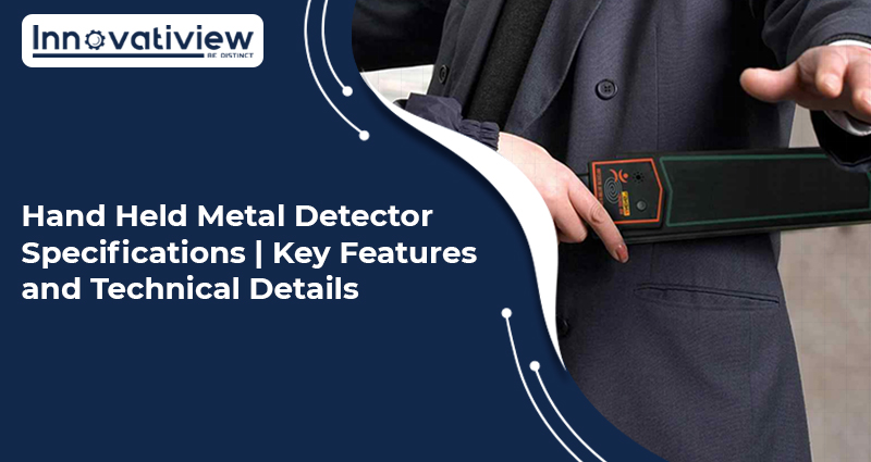 Hand Held Metal Detector Specifications
